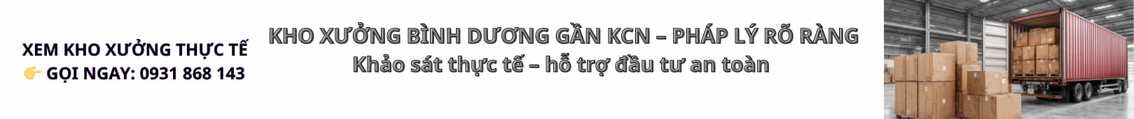 Kho xưởng Bình Dương gần KCN – cho thuê, mua bán, pháp lý rõ ràng – Lê Mạnh Thùy