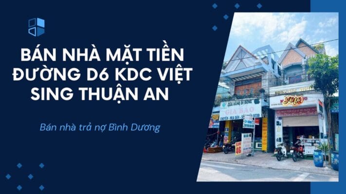 Bán Nhà Mặt Tiền Đường D6 KDC Việt Sing Thuận An