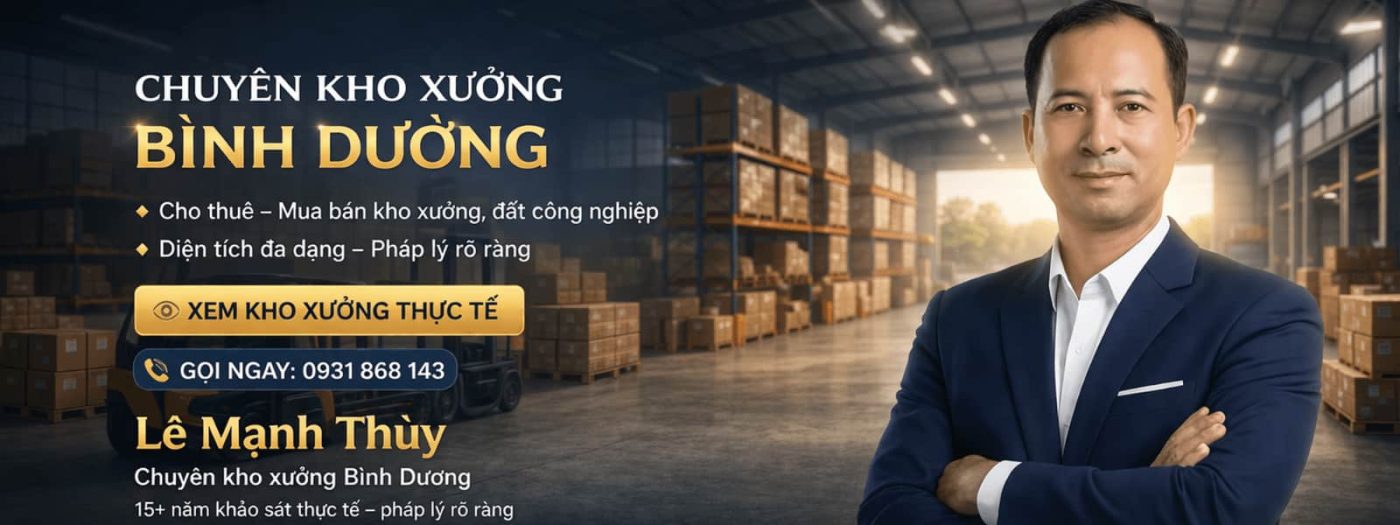 Chuyên kho xưởng Bình Dương – cho thuê, mua bán kho xưởng và đất công nghiệp, Lê Mạnh Thùy 15 năm kinh nghiệm